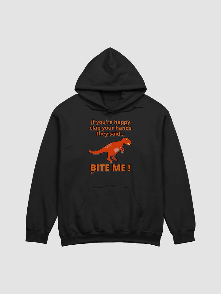 IF YOU'RE HAPPY CLAP YOUR HANDS THEY SAID... BITE ME! product image (2)