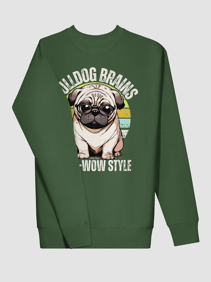 Bulldog Brains Bow wow style Sweatshirt product image (4)