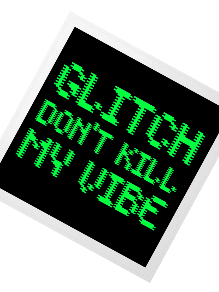 Glitch don't kill my vibe • Broken CRT Edition sticker product image (2)