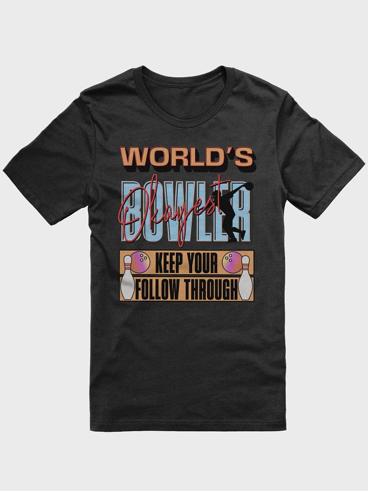 Worlds Okayest Bowler Motivational T-Shirt product image (7)