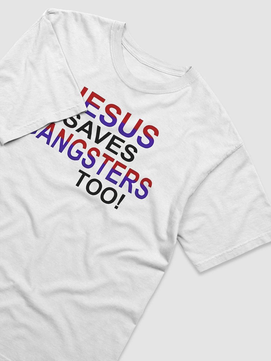 Jesus Saves Gangsters Too Shirt product image (4)