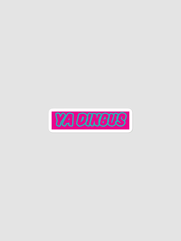 Ya Dingus Pink Sticker product image (1)