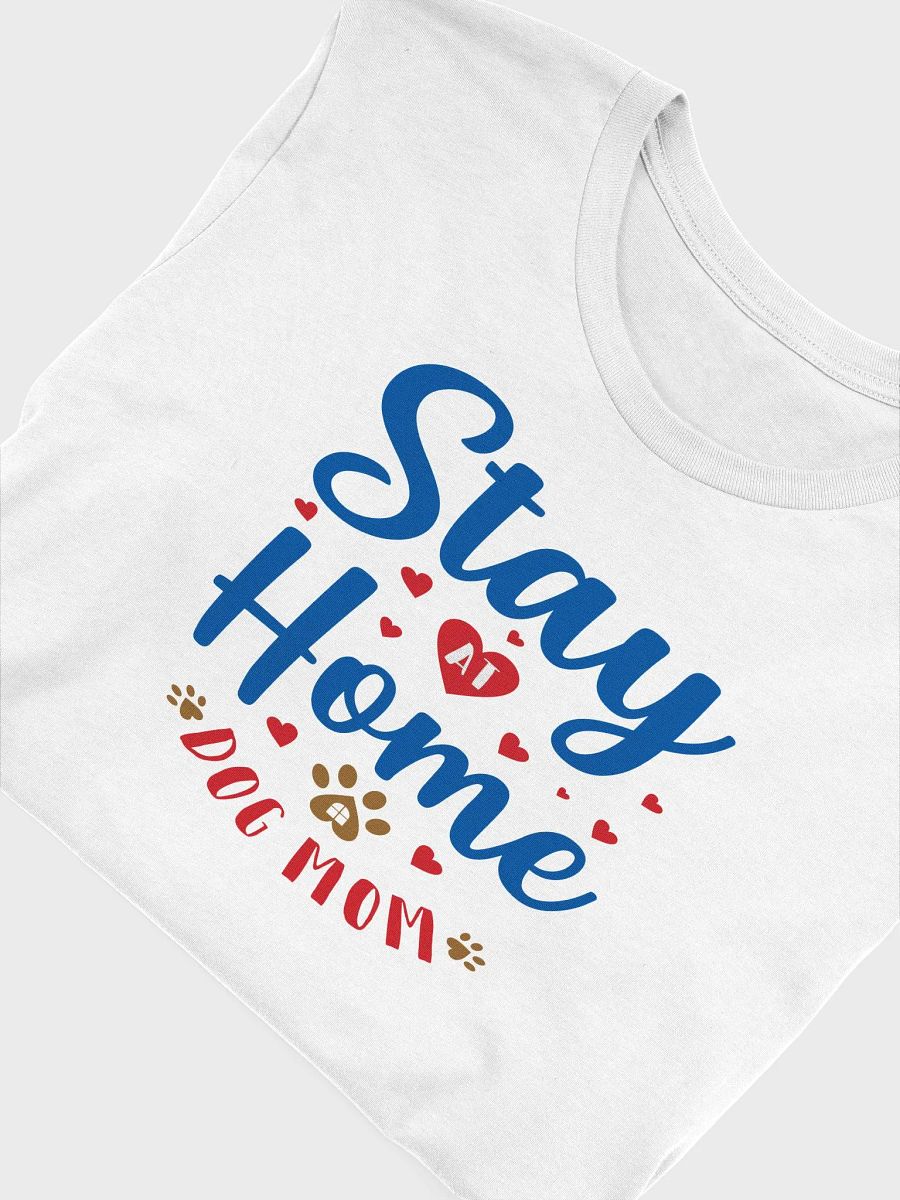 Stay at Home Dog Mom T-Shirt product image (5)