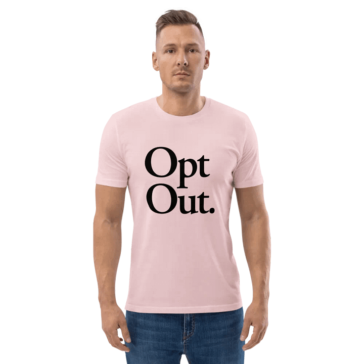 Opt Out Tee - 100% cotton product image (3)