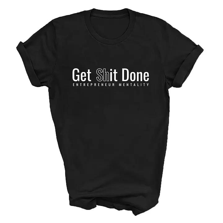 Get Sh*t Done Tshirt product image (1)