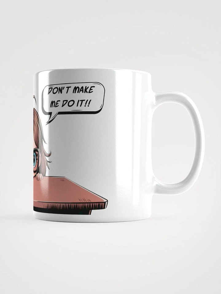Dont Make Me- Mug product image (2)
