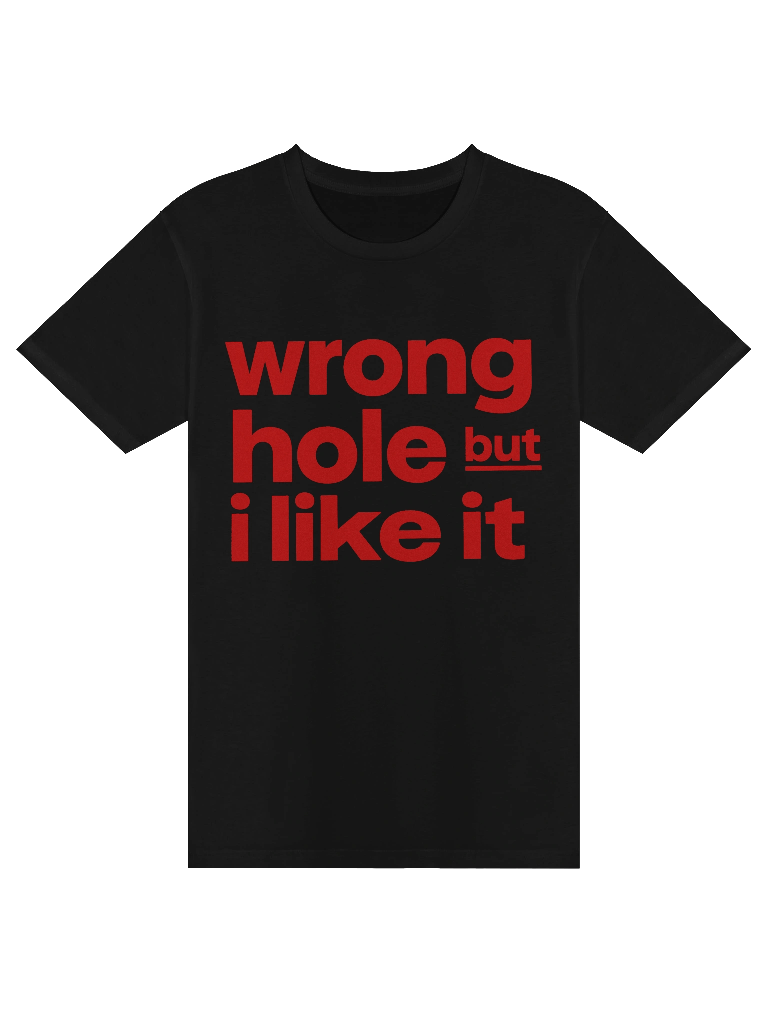 Wrong Hole But I Like It Tee product image (1)