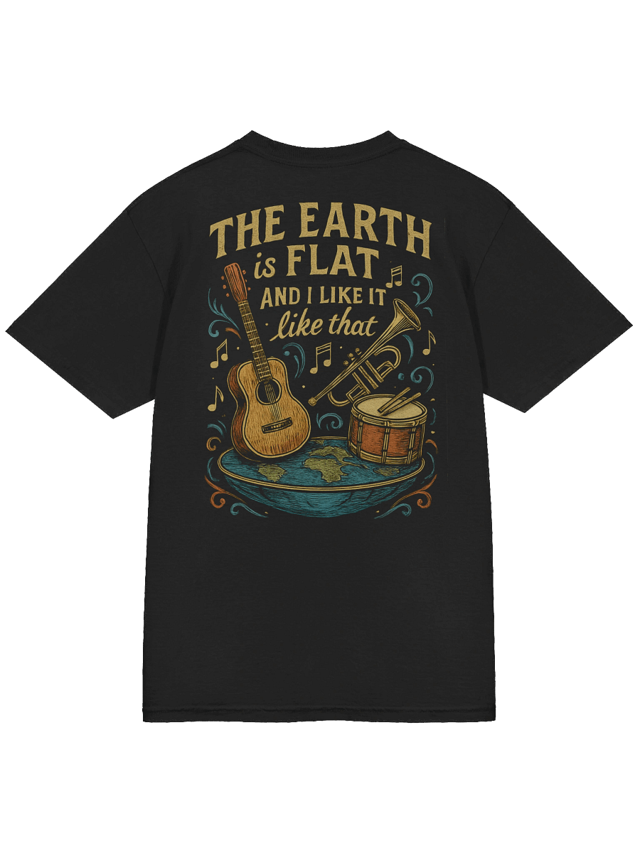 Earth Is Flat and I Like It Like That - Full Back product image (4)