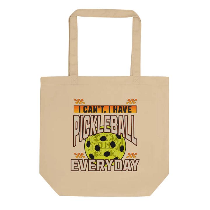I Can't I Have Pickleball Everyday Eco Tote product image (1)