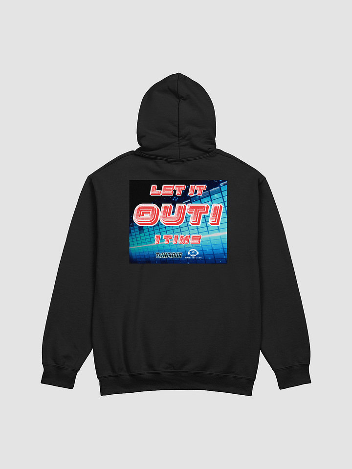 Let It Out Hoodie (TeNN4OUR Feat. T-Rifik) product image (8)