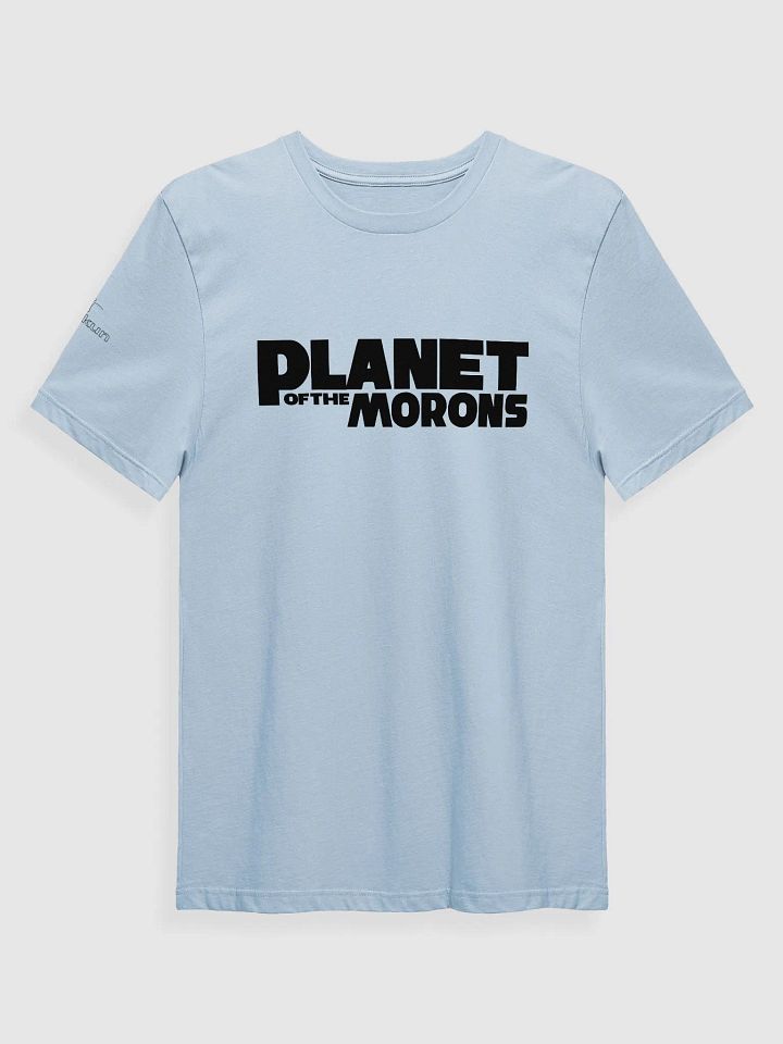 Planet of the Morons - Supersoft T-Shirt product image (1)