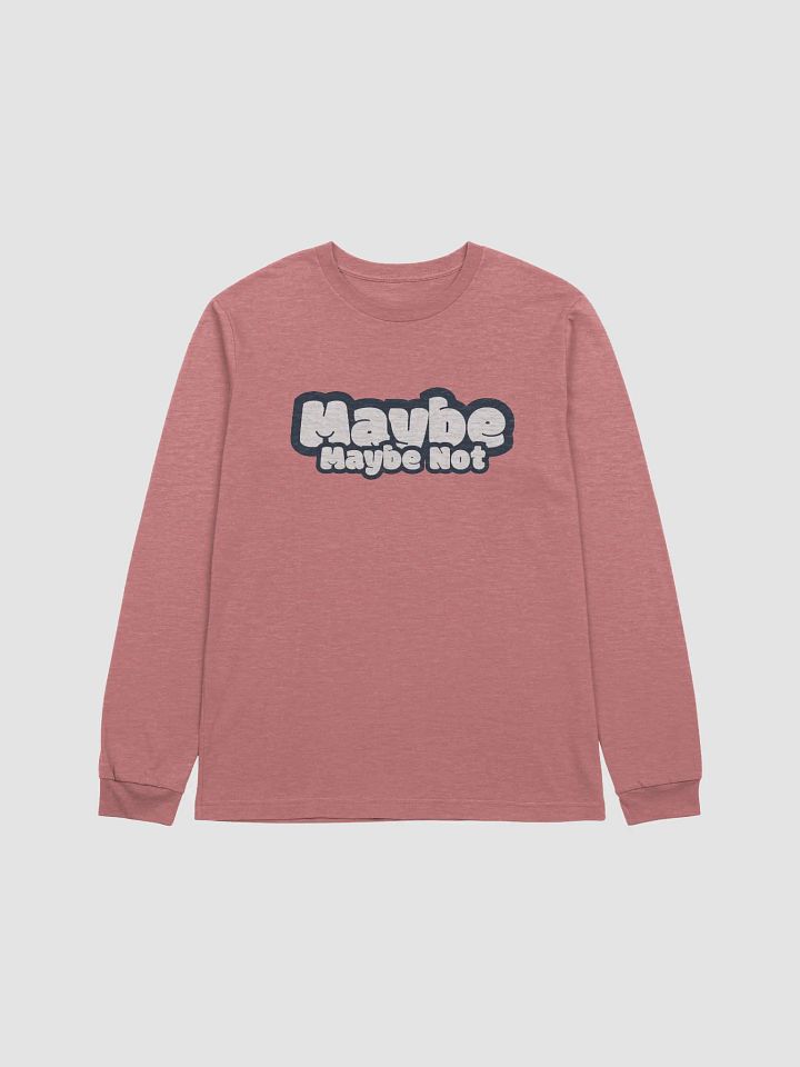 Maybe, Maybe Not Bubble (Long Sleeve) product image (3)