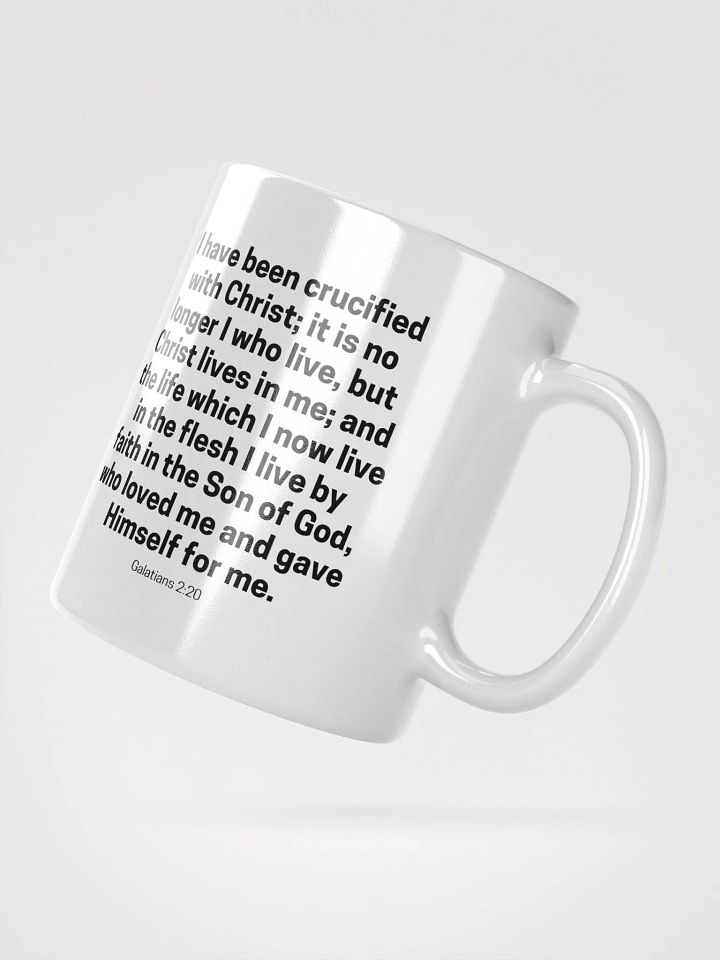 I Have Been Crucified With Christ; It Is No Longer I Who Live Galatians 2:20 White Glossy Mug 11/15/20oz product image (2)