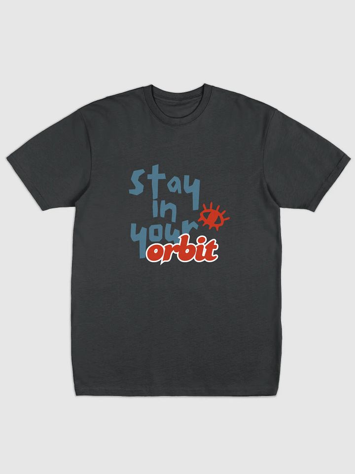 Stay in Your Orbit - Tshirt product image (1)