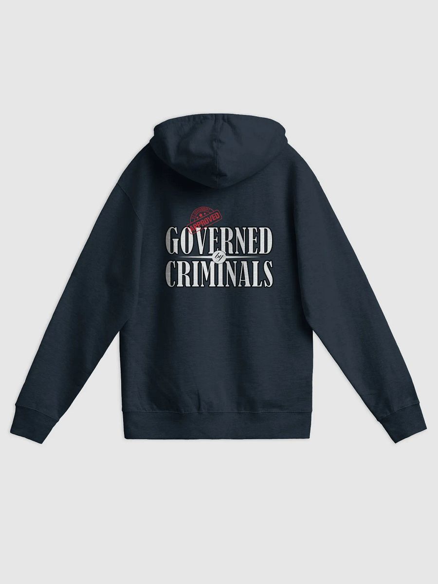 Governed By Criminals - U.S. Approved - Independent Trading Co. Fleece Zip Up Hoodie product image (1)