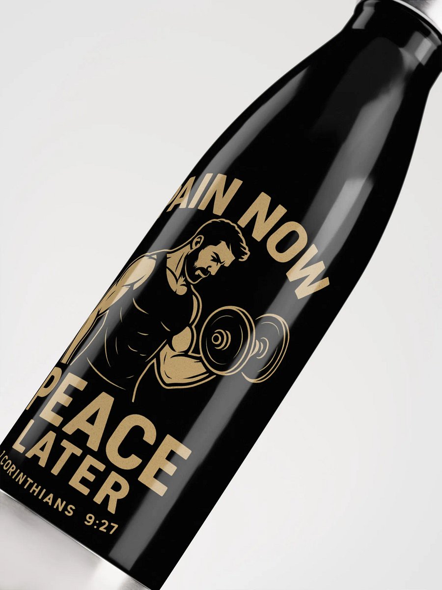 Pain now. Peace later water bottle product image (5)