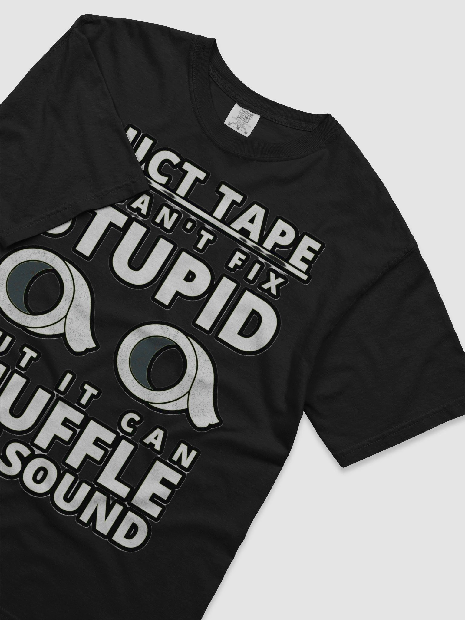 DUCTTAPE : IT CAN'T FIX STUPID BUT IT CAN MUFFLE THE SOUND product image (61)
