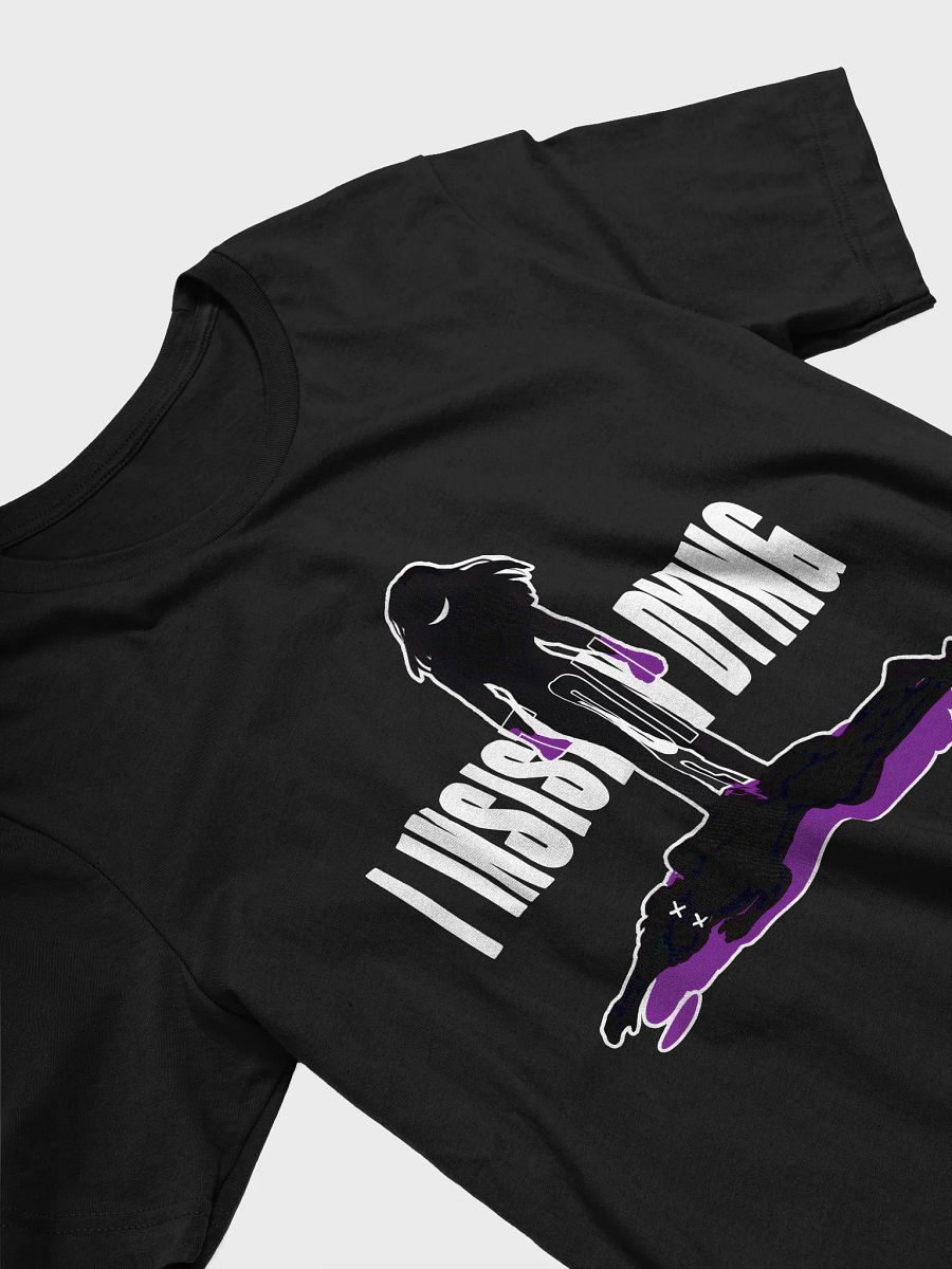I Insist On Dying T-Shirt F product image (3)
