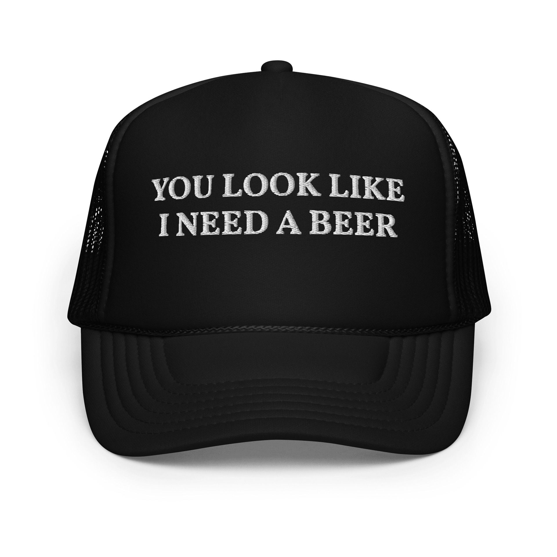 You look like I need a beer - Embroidered Trucker Hat Cap product image (1)