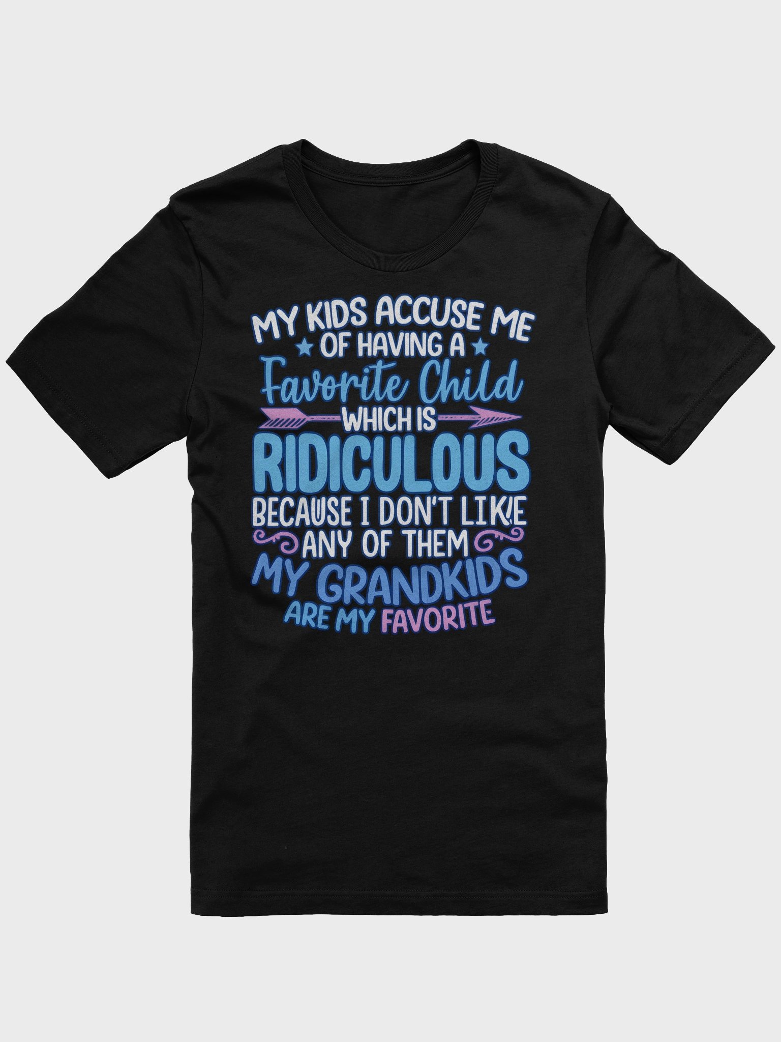My Kids Accuse Me of Having a Favorite Child – Funny Grandparent T-Shirt for Grandkids Lovers product image (1)