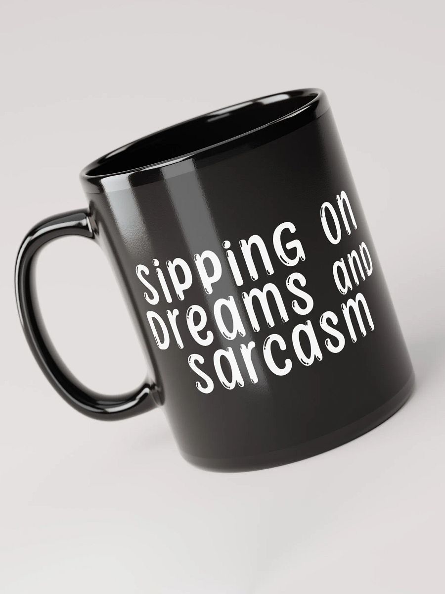 Sipping on Dreams & Sarcasm: MUG product image (5)