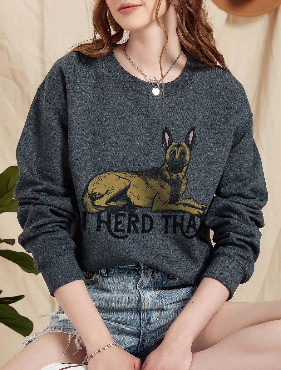 I Herd That Sweatshirt of a Belgian Malinois | Funny Shirt for Belgian Malinois and Herding Dog Paw-Rents product image (1)