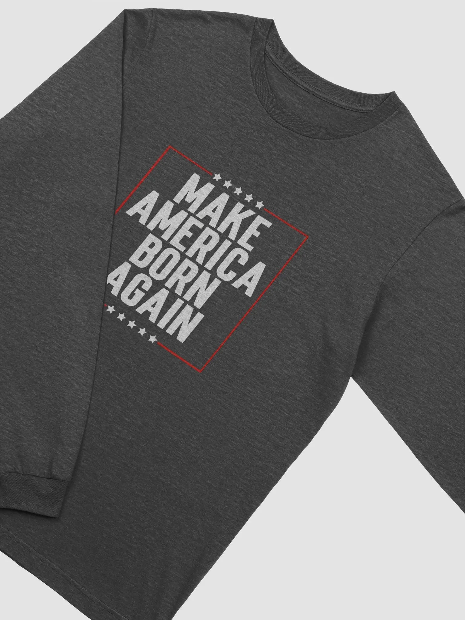 Make America Born Again Long Sleeve Tee product image (3)