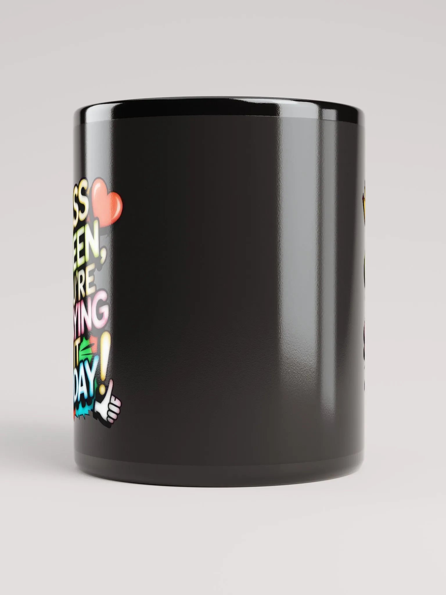 Yass Queen You're Slaying It Today! (H003) product image (5)
