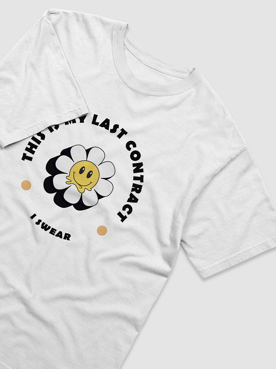 This is my last contract I swear T-shirt product image (3)