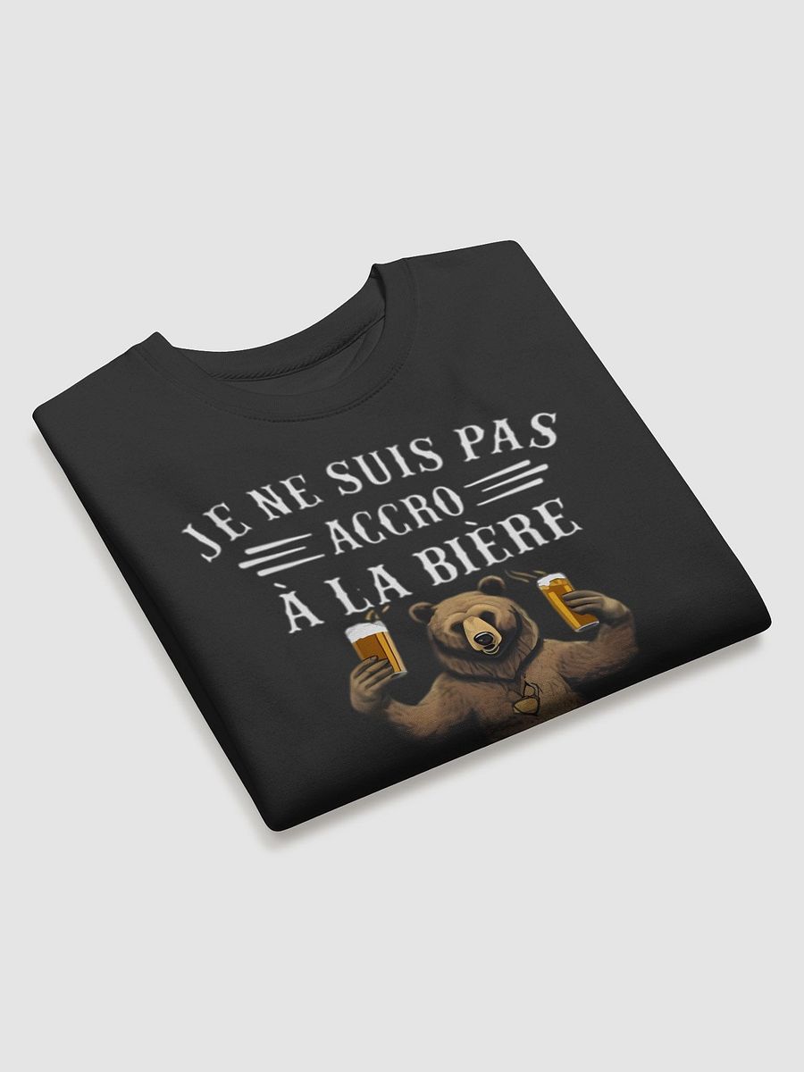 Je ne suis pas accro à la bière nous avons juste une relation très sérieuse - Sweatshirt product image (3)