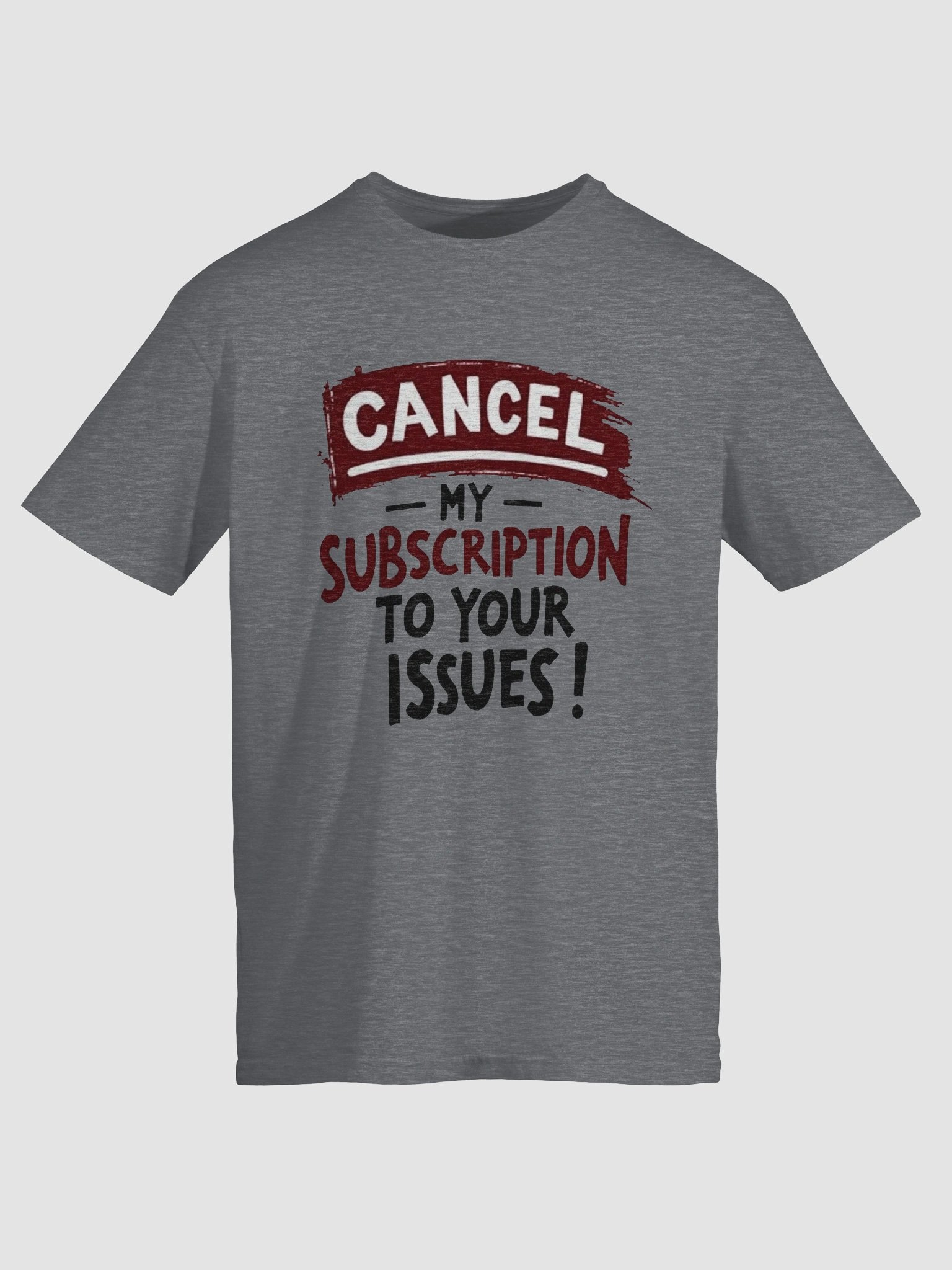 Cancel Your Issues Unisex Tee product image (55)