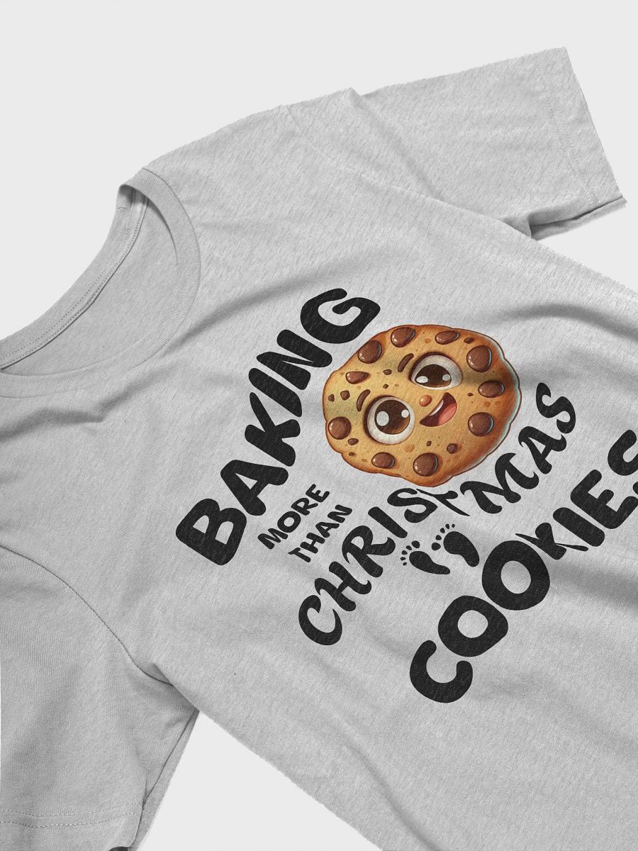 Baking more than Christmas Cookies T-Shirt product image (8)
