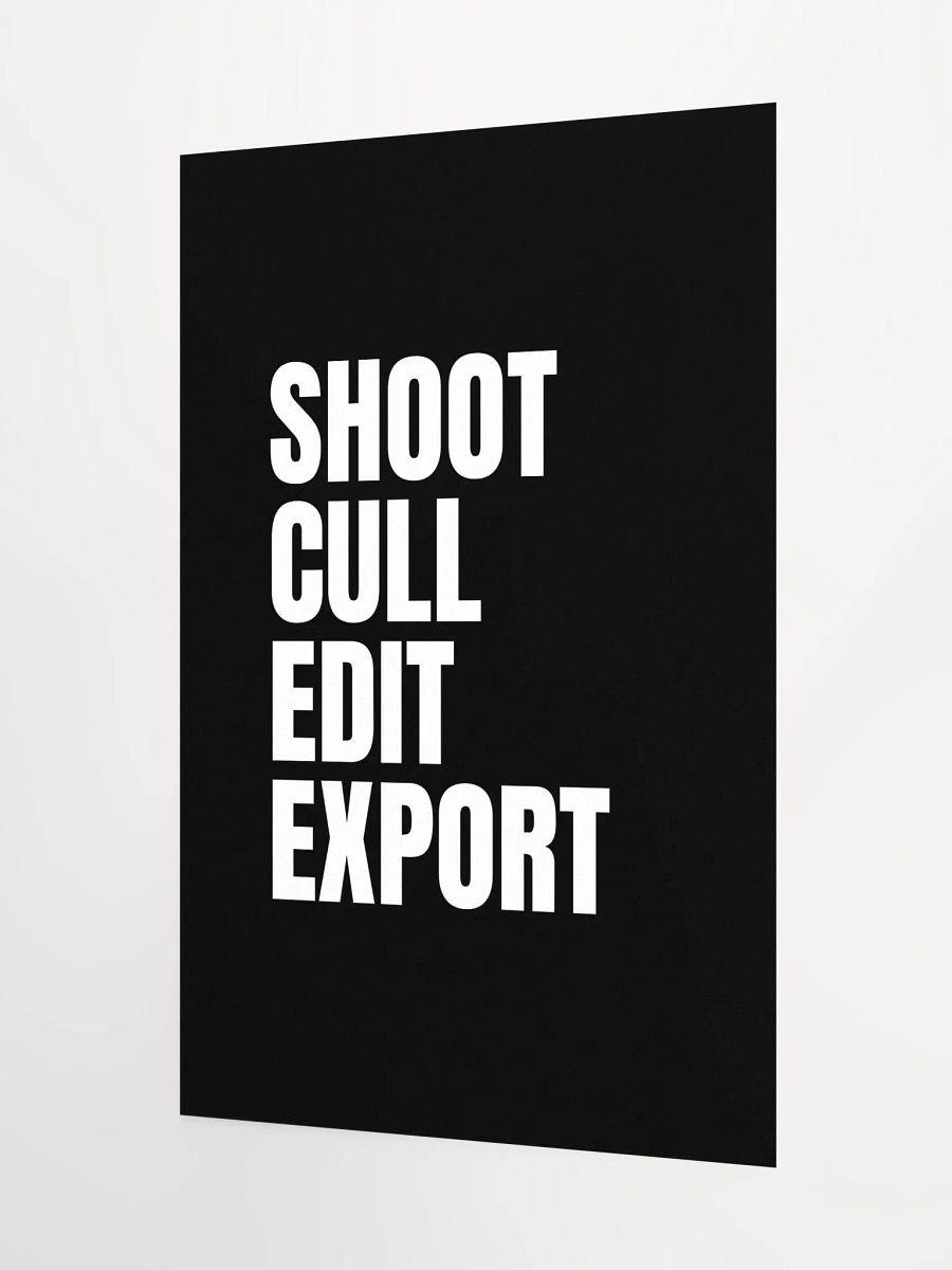 Shoot. Cull. Edit. Export. Poster product image (3)