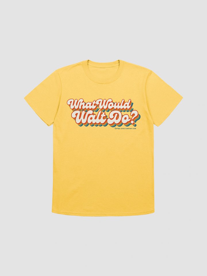 What Would Walt Do: 1970's T-Shirt - Pop Synergy! product image (1)