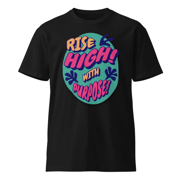 Rise High with Purpose Unisex T-Shirt product image (1)