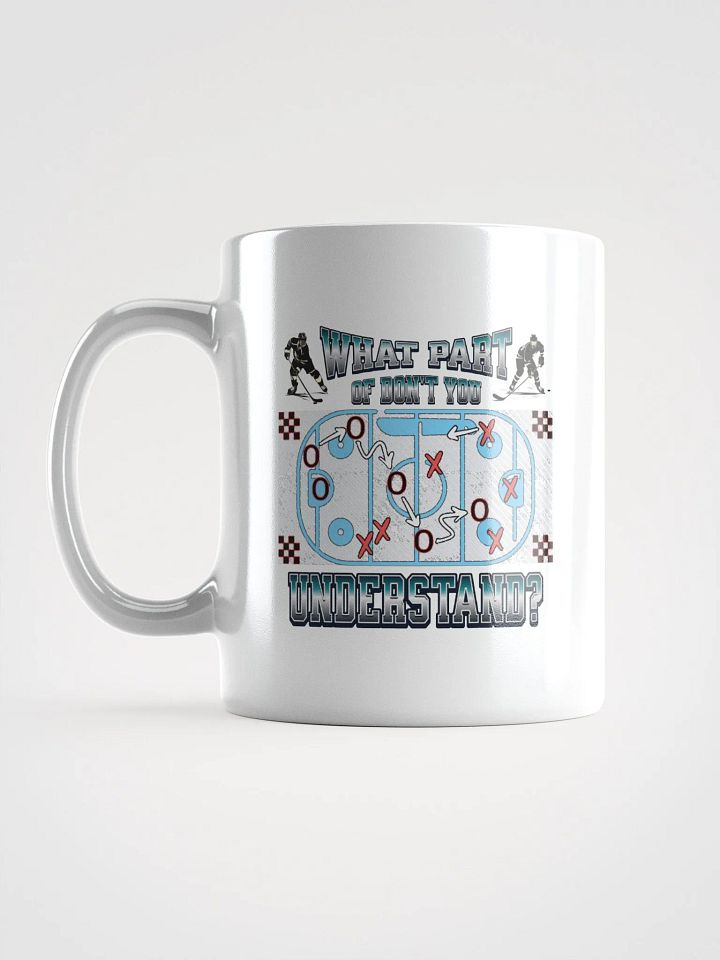 What Part Of Dont You Understand? Hockey Dynamic Strategy Mug product image (1)