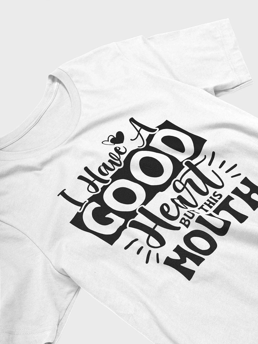 I Have A Good Heart But This Mouth Women White T-Shirt product image (4)