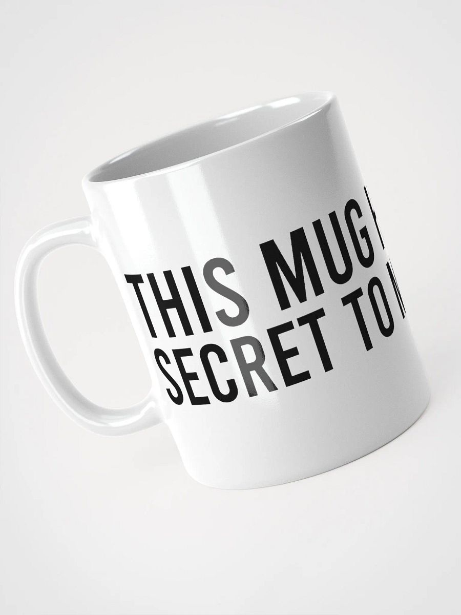 This mug holds the secret to my success. - coffee mug product image (7)