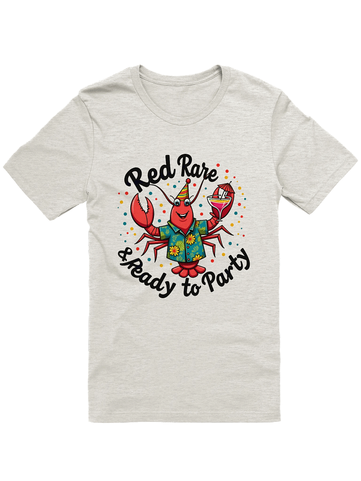 Red, Rare & Ready to Party | Funny Drinking Lobster T-Shirt product image (2)