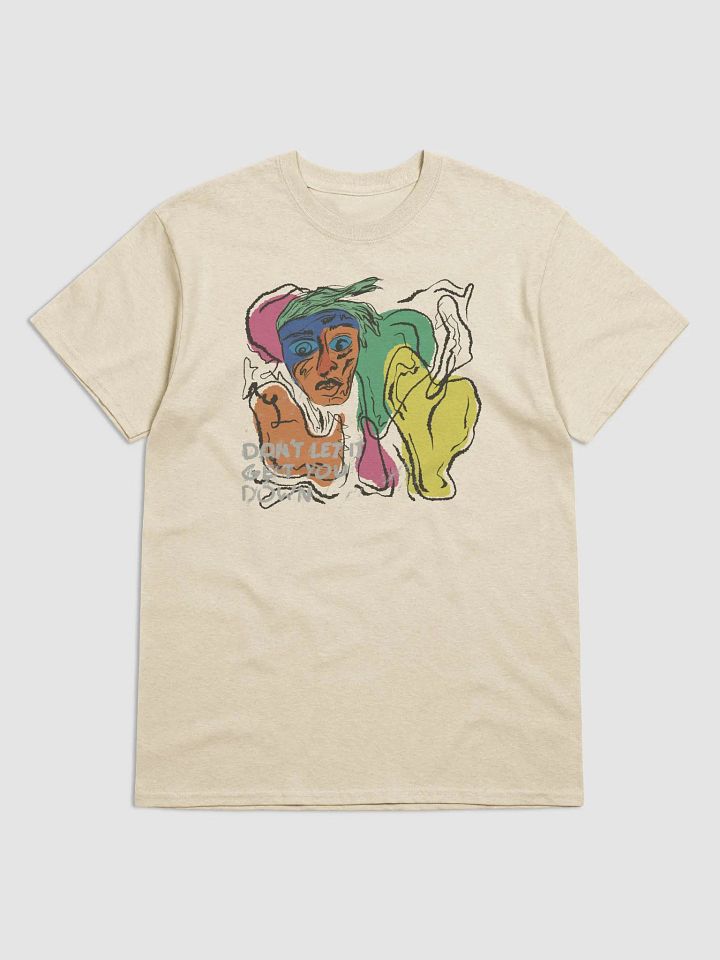 Don't Let It Get You Down - Shirt product image (1)