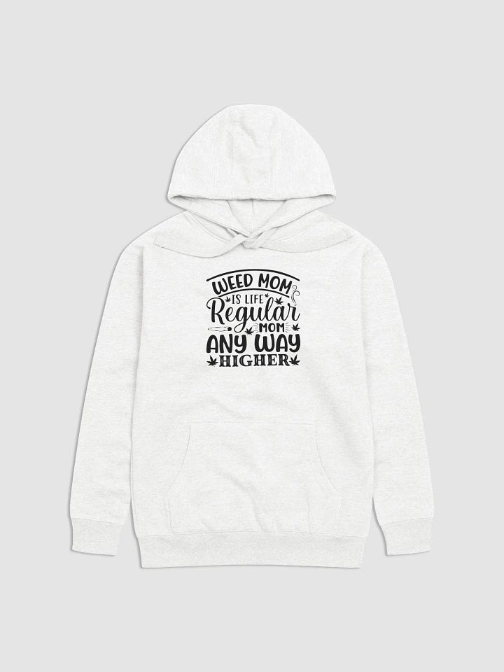 Weed Mom Is Life Regular Mom Any Way Higher - Adult Hoodie product image (1)
