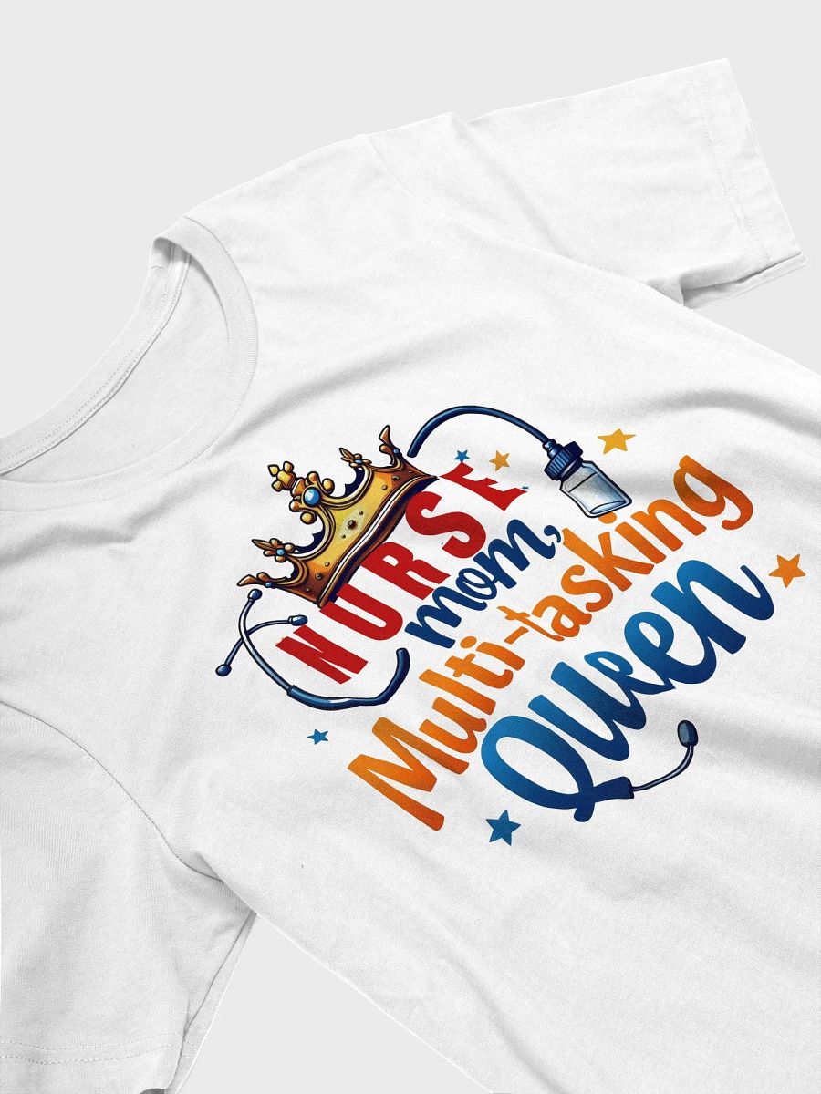 Multi-Tasking Queen ,Nurse mom T-Shirt product image (26)
