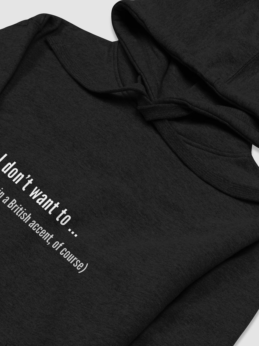 The I Don't Want To Hoodie product image (27)