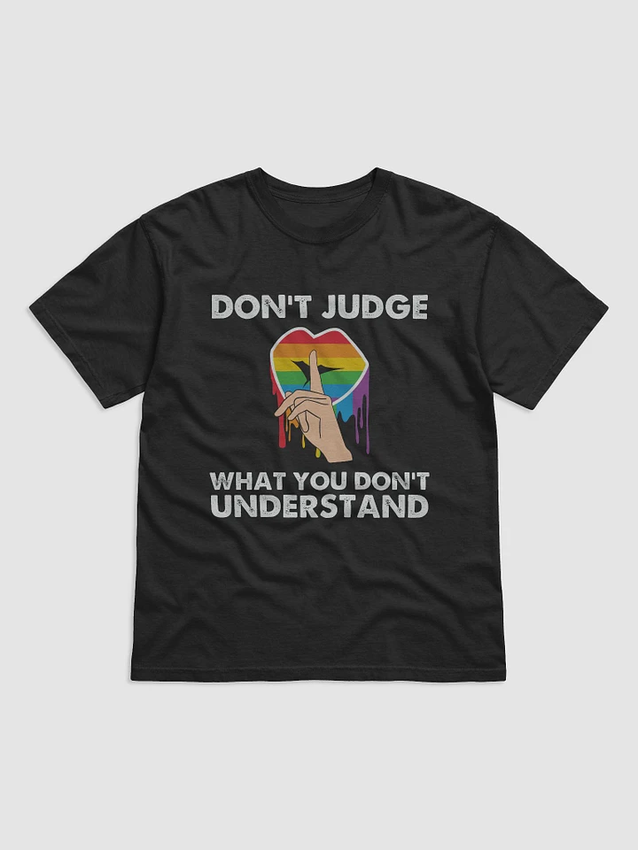 DON'T JUDGE WHAT YOU DON'T UNDERSTAND T-SHIRT product image (1)