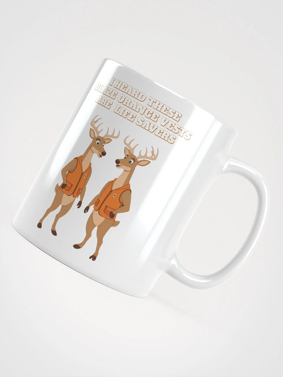 I heard These Blaze Orange Vest Are Life Savers - Funny Hunting White Mug product image (5)