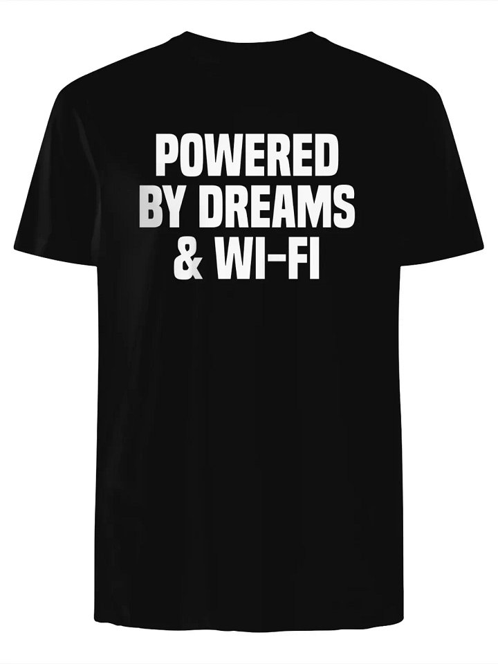 Powered by Dreams & Wi-Fi T-Shirt product image (1)