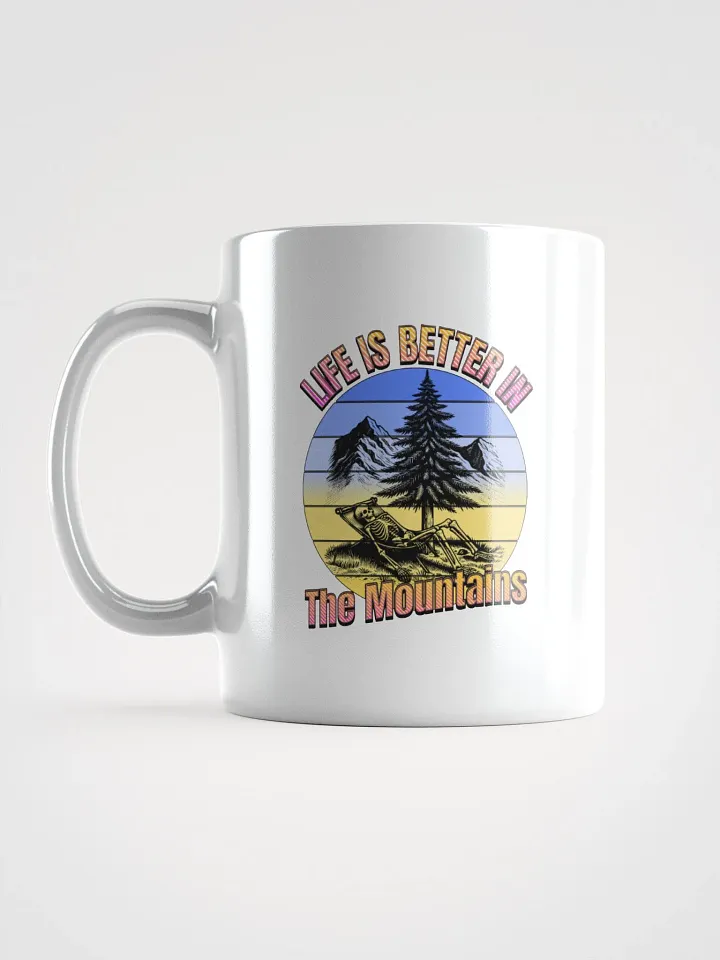 Life Is Better In The Mountains Skeleton Bliss White Glossy Mug product image (1)