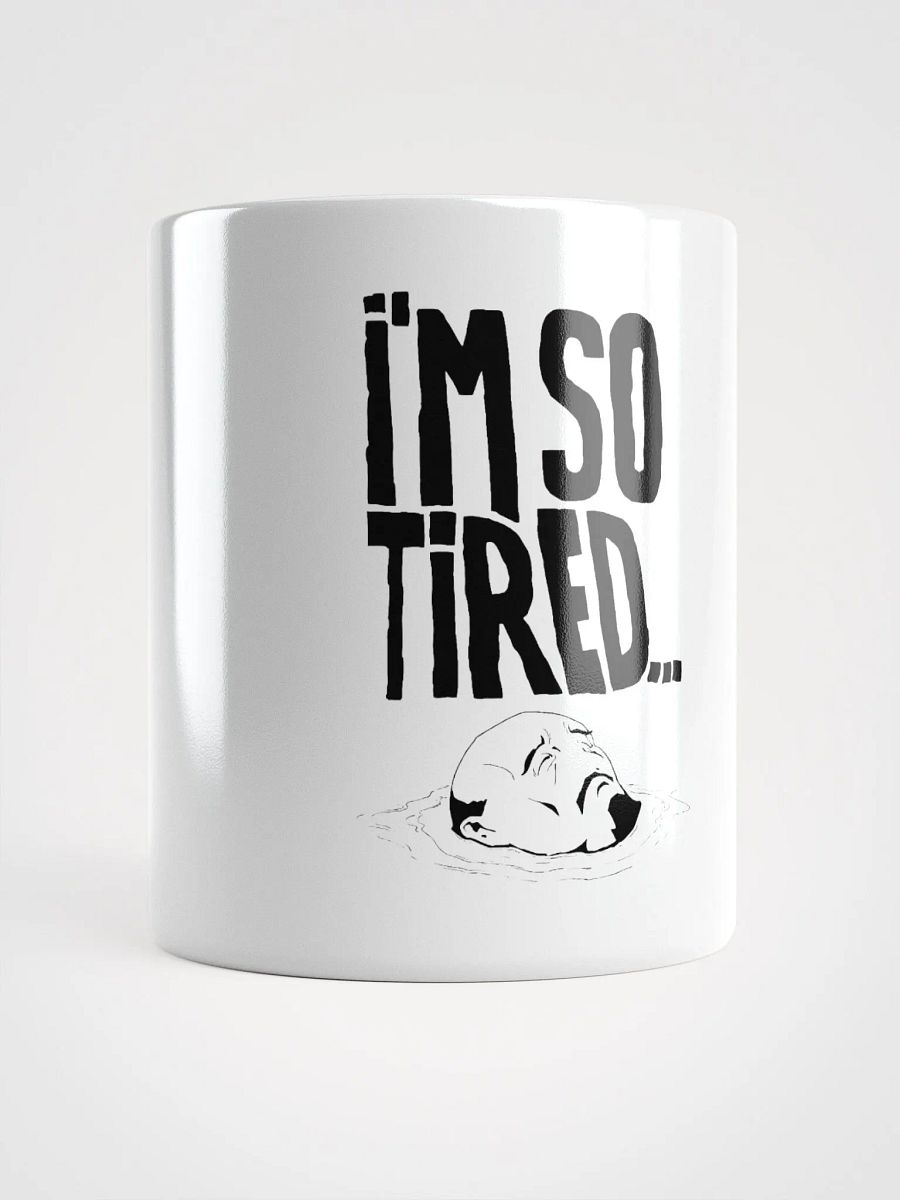 I'm So Tired... product image (1)