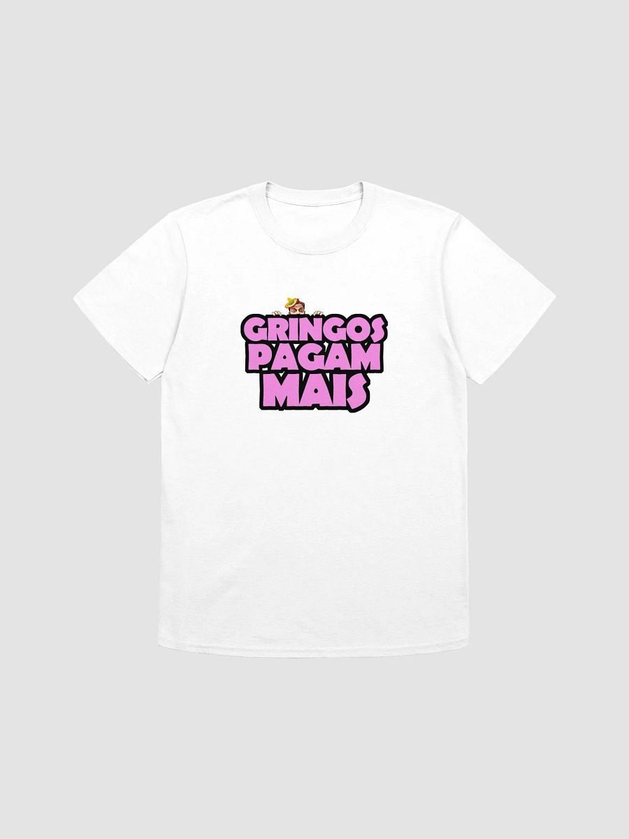 Gringos Pay More! (T-Shirt) product image (1)