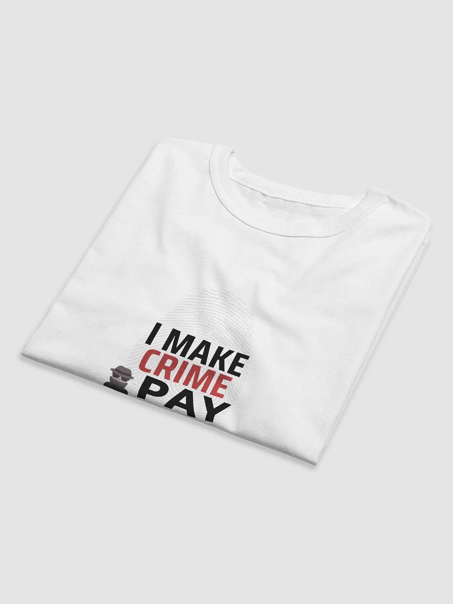 I Make Crime Pay - White Relaxed T-shirt product image (6)